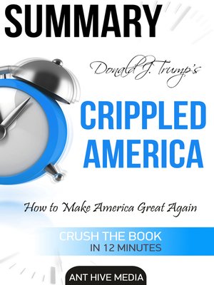 cover image of Donald J. Trump's Crippled America How to Make America Great Again / Summary